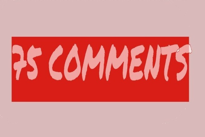 75 комментариев на Ваш сайт от разных людей
